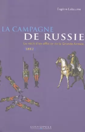 Couverture du produit · La campagne de Russie 1812. Le récit d'un officier de la Grande Armée