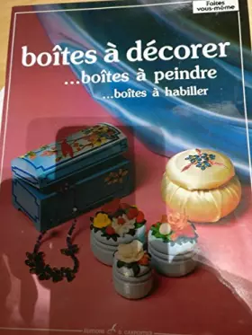 Couverture du produit · Boites à décorer. Boîtes à peindre, boîtes à habiller