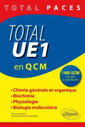 Couverture du produit · Total PACES UE1 en 1000 QCM Corrigés et Commentés Chimie Générale et Organique Biochime Physiologie Biologie Moléculaire