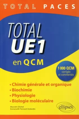 Couverture du produit · Total PACES UE1 en 1000 QCM Corrigés et Commentés Chimie Générale et Organique Biochime Physiologie Biologie Moléculaire