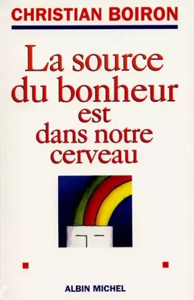 Couverture du produit · La source du bonheur est dans notre cerveau