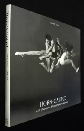 Couverture du produit · Hors-cadre : Lois Greenfield, photographies de danse