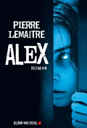 Couverture du produit · Alex (Romans, Nouvelles, Recits (Domaine Francais))