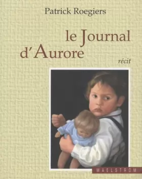 Couverture du produit · Le journal d'Aurore : Suivi de Petits arrangements familiaux