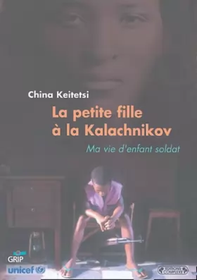 Couverture du produit · La petite fille à la kalachnikov : Ma vie d'enfant-soldat