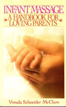 Couverture du produit · Infant Massage: A Handbook for Loving Parents