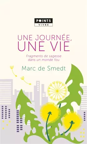 Couverture du produit · Une journée, une vie : Fragments de sagesse dans un monde fou