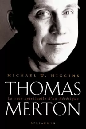 Couverture du produit · Thomas Merton : La Voie spirituelle d'un hérétique