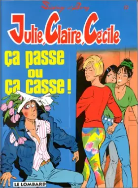 Couverture du produit · Julie, Claire, Cécile Ca passe ou ça casse