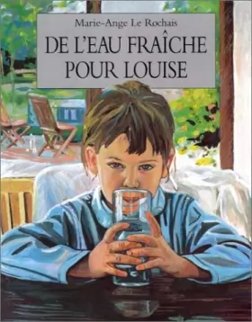 Couverture du produit · De l'eau fraîche pour Louise by Marie-Ange Le Rochais(1999-04-30)