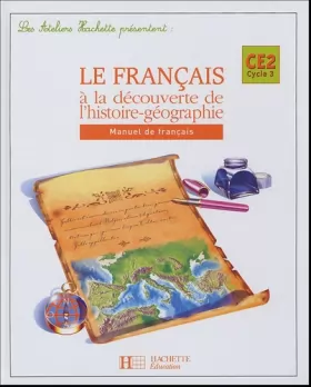 Couverture du produit · Le français à la découverte de l'histoire-géographie CE2