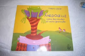 Couverture du produit · Anidouille, reine des nouilles et verte grenouille