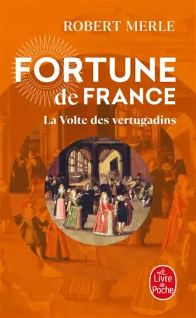 Couverture du produit · Fortune de France T7 -la Volte des Vertugadins