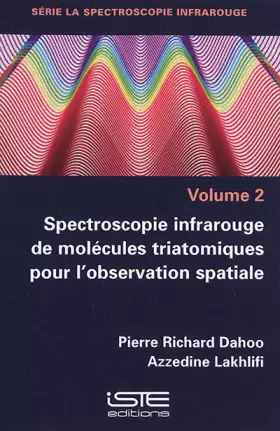 Couverture du produit · Spectroscopie infrarouge de molécules triatomiques pour l'observation spatiale: Volume 2