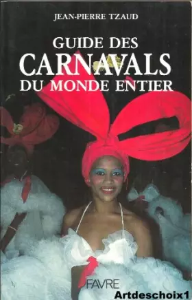 Couverture du produit · Guide des carnavals du monde entier