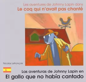 Couverture du produit · Les aventures de Johnny Lapin dans Le coq qui n'avait pas chanté : Las aventuras de Johnny Lapin en El gallo que no habia canta