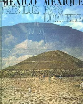 Couverture du produit · MEXIQUE PAYS LUMIERE - MEXICO PAIS LUZ.