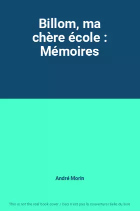 Couverture du produit · Billom, ma chère école : Mémoires
