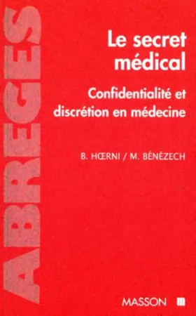 Couverture du produit · Le secret médical : Confidentialité et discrétion en médecine