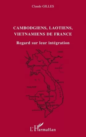 Couverture du produit · Cambodgiens, Laotiens, Vietnamiens de France: Regard sur leur intégration