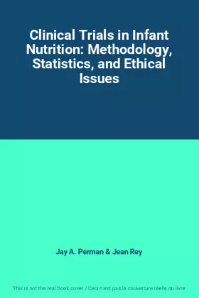 Couverture du produit · Clinical Trials in Infant Nutrition: Methodology, Statistics, and Ethical Issues