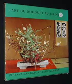 Couverture du produit · Ikebana : L'Art du bouquet au Japon