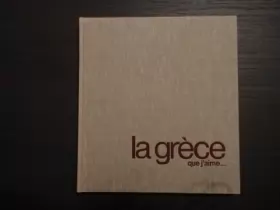 Couverture du produit · La Grèce que j'aime (Que j'aime)