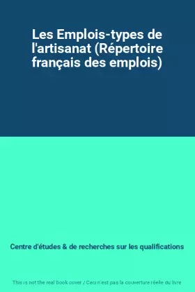 Couverture du produit · Les Emplois-types de l'artisanat (Répertoire français des emplois)