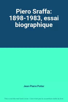 Couverture du produit · Piero Sraffa: 1898-1983, essai biographique