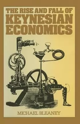 Couverture du produit · The Rise and Fall of Keynesian Economics: An investigation of its contribution to capitalist development