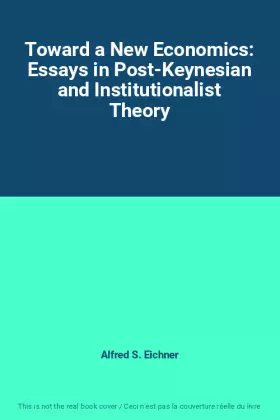 Couverture du produit · Toward a New Economics: Essays in Post-Keynesian and Institutionalist Theory