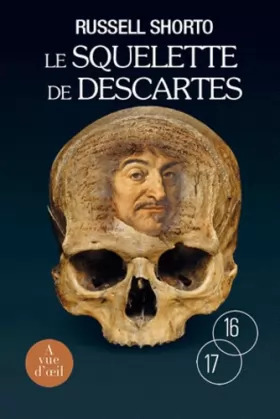 Couverture du produit · Le Squelette de Descartes : Une histoire d'os sur le conflit entre la foi et la raison