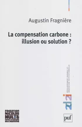 Couverture du produit · La compensation carbone : illusion ou solution ?