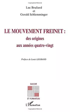 Couverture du produit · Le mouvement Freinet : des origines aux années quatre-vignt