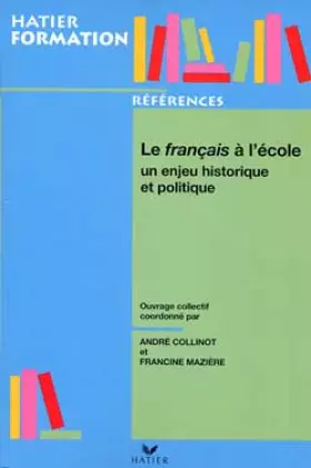 Couverture du produit · Le français à l'école : Un enjeu historique et politique