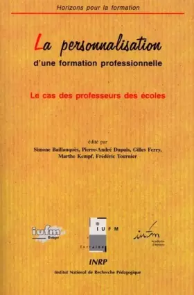 Couverture du produit · LA PERSONNALISATION D'UNE FORMATION PROFESSIONNELLE : LE CAS DES PROFESSEURS DES ECOLES