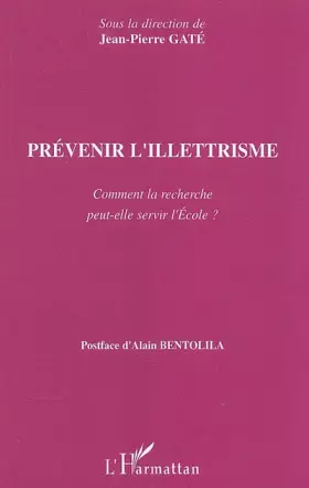 Couverture du produit · Prévenir l'illettrisme: Comment la recherche peut-elle servir l'Ecole ?