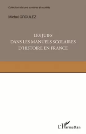 Couverture du produit · Les Juifs dans les manuels scolaires d'histoire en France