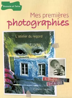 Couverture du produit · Mes premières photographies : L'atelier du regard
