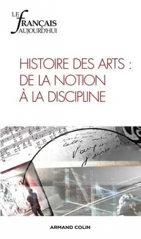 Couverture du produit · Le français aujourd'hui n° 182 (3/2013) Histoire des arts: Histoire des arts