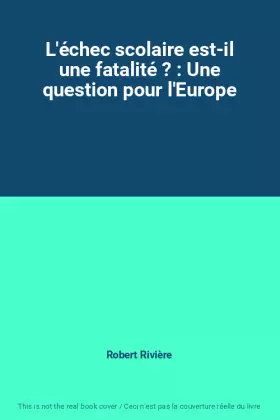 Couverture du produit · L'échec scolaire est-il une fatalité ? : Une question pour l'Europe