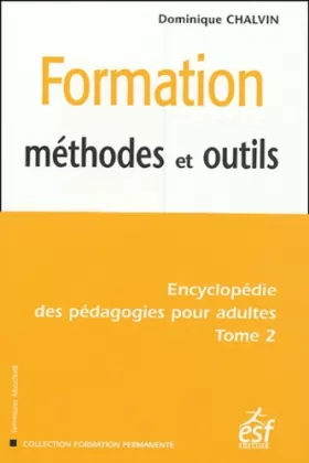 Couverture du produit · Formation méthodes et outils: Tome 2, Encyclopédie des pédagogies pour adultes