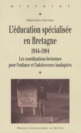 Couverture du produit · EDUCATION SPECIALISEE EN BRETAGNE 1944 1984. LES CORDINATIONS BRETONNES POUR L E