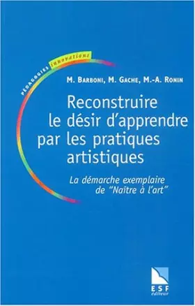 Couverture du produit · Reconstruire le désir d'apprendre par les pratiques artistiques