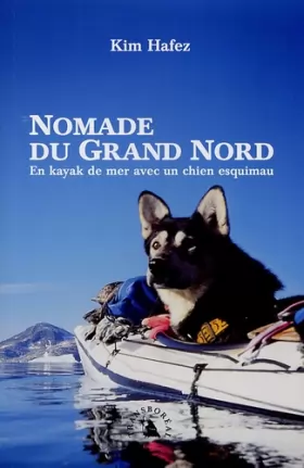 Couverture du produit · Nomade du Grand Nord,
. En kayak de mer avec un chien esquimau
