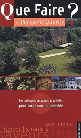 Couverture du produit · Que faire en Périgord-Quercy ? Les meilleures escapades et activités pour un séjour inoubliable