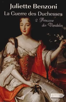 Couverture du produit · La guerre des duchesses, Tome 2 : Princesse des Vandales