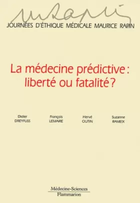 Couverture du produit · Journées d'éthique médicale Maurice Rapin : La Médecine prédictive, liberté ou fatalité ?