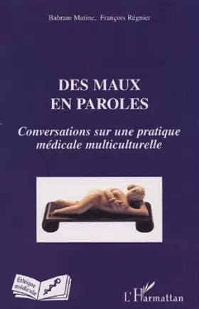 Couverture du produit · Des maux en paroles : Conversations sur une pratique médicale multiculturelle