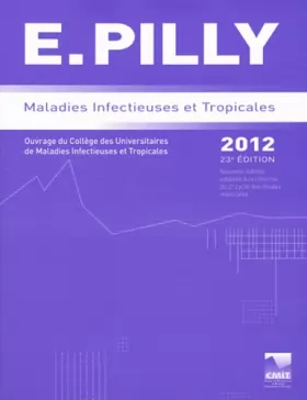 Couverture du produit · E. et ECN. Pilly 2012 : Maladies infectieuses et tropicales, 2 volumes